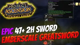 Epic 47+ Leveling Weapon: Emberscale Greatsword [Warcraft Reborn | Ascension Bronzebeard]