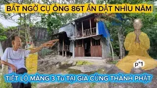 Bất ngờ cụ &ocirc;ng 86T ẩn dật tiết lộ k&igrave; 3 c&aacute;ch tu tại gia vẫn th&agrave;nh phật 