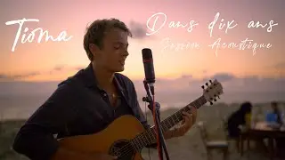 Tioma - Dans Dix Ans (Live Acoustique)