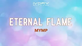 MYMP - Eternal Flame (Official Lyric Video)