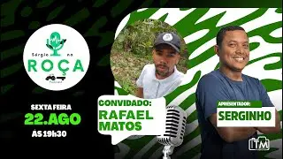 🌱 S&eacute;rgio na Ro&ccedil;a Podcast | Rafael Matos fala sobre Agricultura Familiar 👨🏾&zwj;🌾