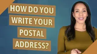 How do you write your postal address?
