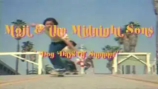 MOJI & THE MIDNIGHT SONS - Dog days of summer (Unofficial video)