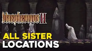 Blasphemous 2 All Sister Locations (Hide And Seek Trophy Guide)
