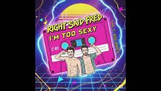 Right Said Fred   '' I'm Too Sexy ''   ( The C 80's Remix )