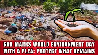 Goa marks World Environment Day with a plea: Protect what remains