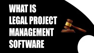 What is legal project management software - Legal Project Management Software