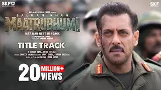 Maatrubhumi | Battle Of Galwan | Salman Khan, Chitrangada | Apoorva Lakhia | Himesh, Arijit, Shreya