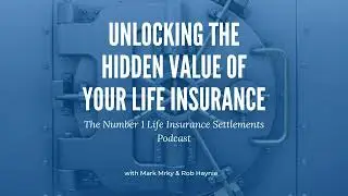 A Journey Through Life Settlements - Part 1 with Alan H. Buerger (Ep. 6)