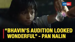 Chhello Show Director Pan Nalin On why He Chose Bhavin To Play The Main Lead