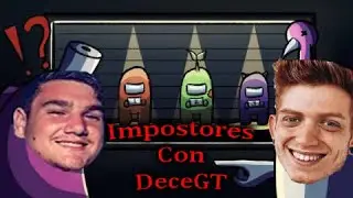 IMPOSTORES CON DECEGT - AMONG US #2 ||