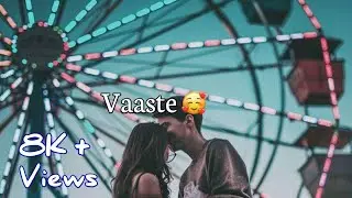 Vaaste Song Whatsapp Status || New WhatsApp Status ||Dhvani Bhanushali ||by imdeepak