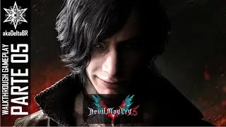 DEVIL MAY CRY 5 - Modo Hist&oacute;ria Completo: Parte 05 | #Capcom #ReEngine #DevilMayCry5