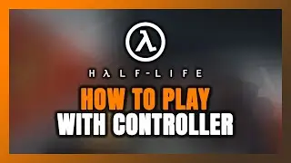 Как играть в Half-Life 1 с помощью контроллера на ПК!