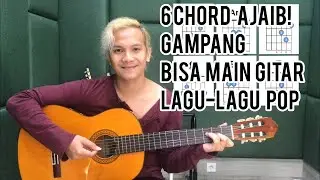 CARA MUDAH BELAJAR GITAR PEMULA, 6 CHORD AJAIB GAMPANG MAIN LAGU POP | ANDMESH ARMADA REPVBLIK DLL