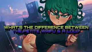 Whats The Difference Between The Petite Waifu & A Loli ? Is A Petite Waifu Safe To Smash?