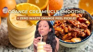 CREAMY ORANGE CREAMSICLE + ZERO WASTE ORANGE PEEL PICKLE 🍊 | #ad