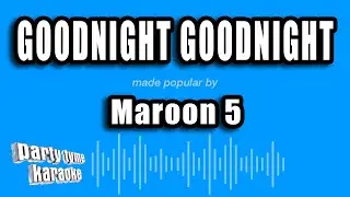 Maroon 5 - Goodnight Goodnight (Karaoke Version)