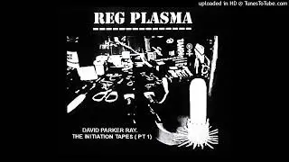 REG PLASMA  / DAVID PARKER RAY.  THE INITIATION TAPES   (PT1) POWER ELECTRONICS   HARSH NOISE /  18+