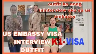 K1-VISA ✨️WHAT TO WEAR FOR THE US VISA INTERVIEW  |TAGALOG #k1 #k1visa #fiancevisa #usembassy