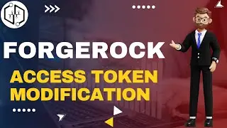 Access Token Modification | ForgeRock Training | Learn ForgeRock Course Online | ForgeRock | uDemand
