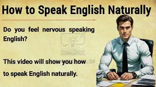 How to Speak English Naturally and with Confidence || Graded Reader || Improve Your English ✅