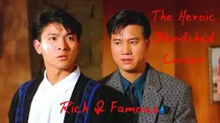 The Heroic Bloodshed Corner Ep. 4: Rich & Famous