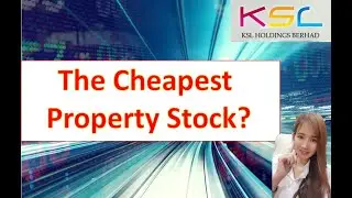 KSL (5038)the Cheapest Property Stock - Time to BUY?