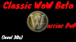 WoW Classic Beta PVP - Arms Warrior PVP Level 30 on World of Warcraft Classic Beta - Vanilla WoW PVP