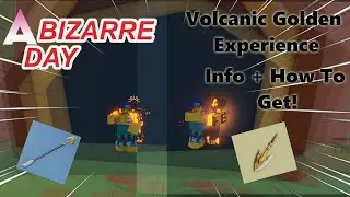 [A Bizarre Day] Volcanic Golden Experience! What is it? and How To Get It! *info video*