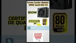 Fonte Cooler Master MWE Gold 850 V3 de 850W certifica&ccedil;&atilde;o 80 plus Gold