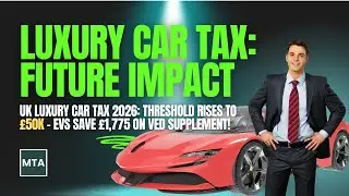 MTA Explores the Future of Luxury Car Tax in the UK &ndash; What Owners Must Know