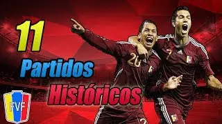 11 Partidos Históricos de la Selección Venezolana