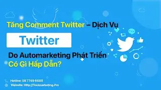 Tăng Comment Twitter &ndash; Dịch Vụ Do Automarketing Ph&aacute;t Triển C&oacute; G&igrave; Hấp Dẫn?