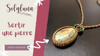Tuto : Comment sertir une pierre bijoux en Macramé
