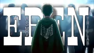 Eren Jeager 「ASMV」Attack on Titan | Trillab