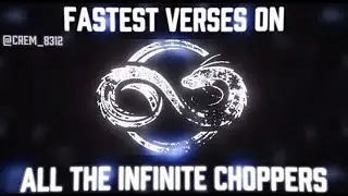 FASTEST VERSES ON ALL OF INFINITE CHOPPERS [TOP 46] 