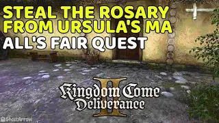 Steal the rosary from Ursula's ma - All's fair Quest | Kingdom Come Deliverance 2
