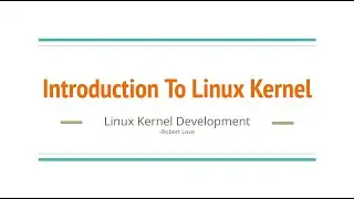 1. Introduction to Linux Kernel