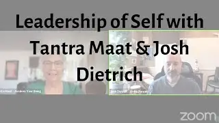 Leadership of Self with Tantra Maat & Josh Dietrich