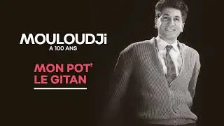 Mouloudji - Mon pot' le Gitan (Audio Officiel)