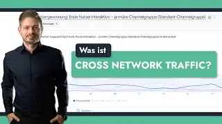 Was ist Cross Network Traffic - Die neue Channel Gruppe in Google Analytics 4 (GA4)