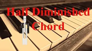 Half Diminished Chord (m7b5) On Piano