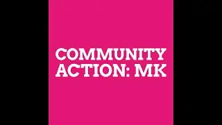 What We Do: Community Action: MK