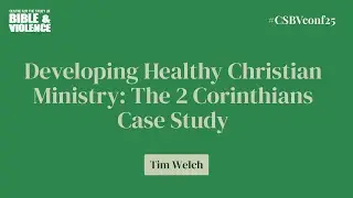 Developing Healthy Christian Ministry &mdash; Tim Welch | Preying on the Sheep Conference
