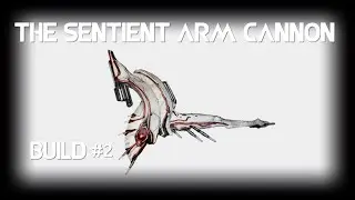 Warframe- The Sentient Arm Cannon | Shedu Build #2 2020