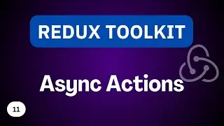Async Actions | Redux Toolkit Tutorial