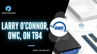 Podcast #78: Larry O&rsquo;Connor, OWC, on Thunderbolt 4 and More!