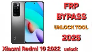 Xiaomi Redmi 10 2022 FRP Bypass, Unlock Tool 2025