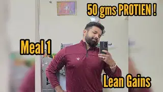 Meal 1 | Fatloss 50gms of PROTIEN | 30% body fat to 10%  body fat journey